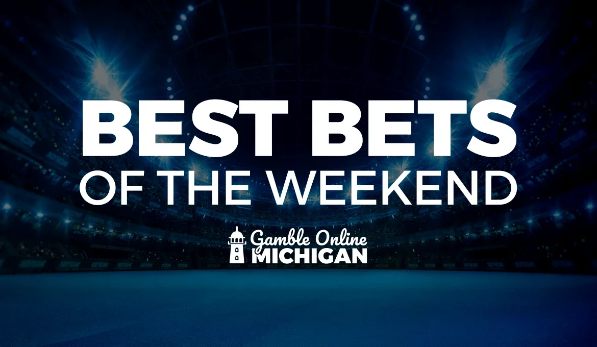 Best Bets of the Weekend - Gamble Online Michigan