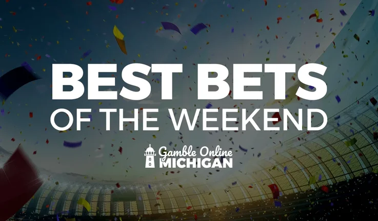 Best Bets of the Weekend - Gamble Online Michigan