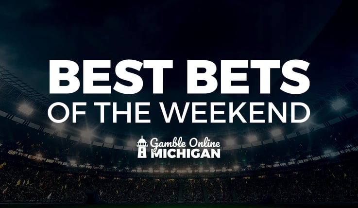 Best Bets of the Weekend - Gamble Online Michigan